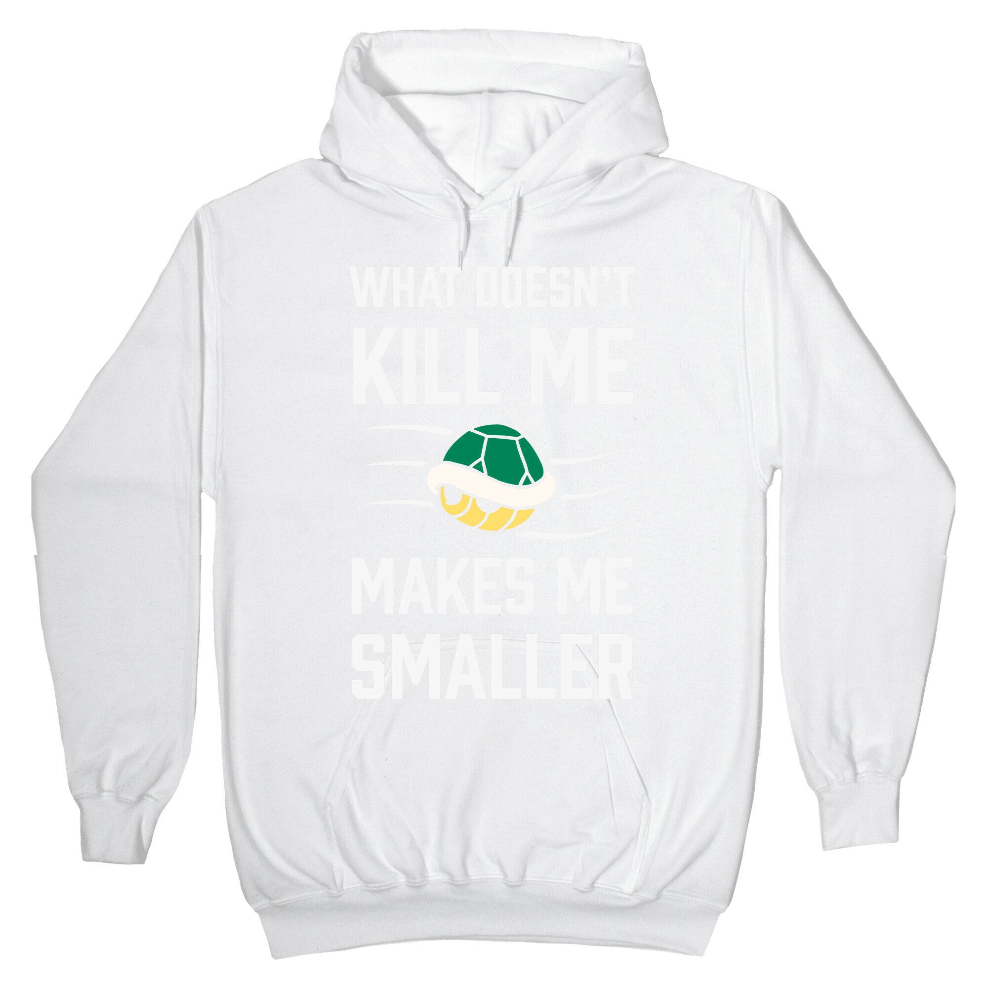 What Doesn't Kill Me Makes Me Smaller Hoodie